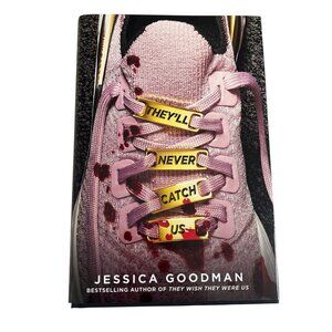 They’ll Never Catch Us by Jessica Goodman YA Teen Fiction Mystery Thriller